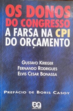 Os Donos Do Congresso - A Farsa Na Cpi Do Orçamento - Gustavo Krieger