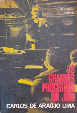 Os Grandes Processos do Júri - Carlos de Araújo Lima 3ª ed. 1ª série