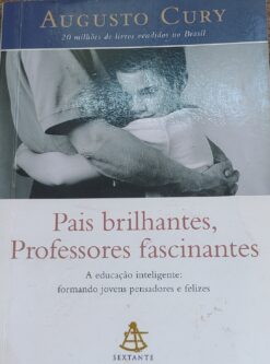 Pais Brilhantes , Professores Fascinantes - Augusto Cury Edição de bolso