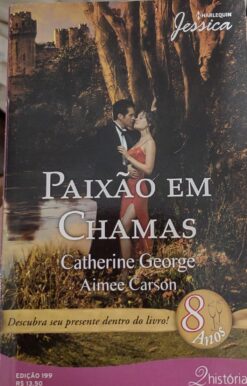Paixao Em Chamas - Catherine George Harlequin Jessica 199