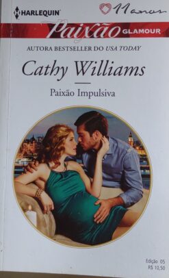 Paixão Impulsiva - Cathy Williams Harlequin Paixão Glamour 5