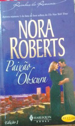 Paixão Obscura - Nora Roberts Rainhas do Romance 1