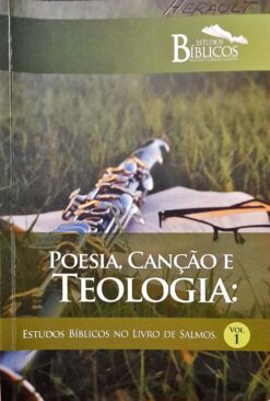 Poesia, Canção E Teologia - Estudos Bíblicos De Salmos 1
