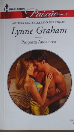 Proposta Audaciosa - Lynne Graham Harlequin Paixão 378