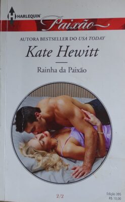 Rainha Da Paixão - Kate Hewitt Harlequin Paixão 395