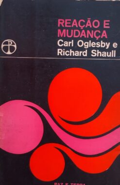 Reação e Mudança - Carl Oglesby