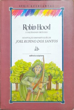 Robin Hood O Salteador Virtuoso - Joel Rufino dos Santos 1ª ed. Reencontro