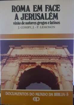 Roma Em Face A Jerusalém - J. Comby, J. - P. Lemonon