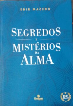 Segredos e Mistérios Da Alma - Edir Macedo