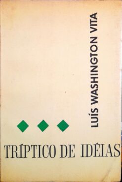 Triptico de Idéias - Luís Washington Vita