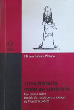 Uma História Meio Ao Contrário - Míriam Giberti Páttaro Autografado