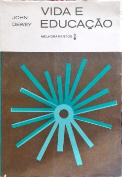 Vida E Educação - John Dewey 11ª Ed.