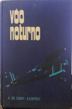 Voo Noturno - A. De Saint - Exupery 3ª Ed.