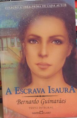 A Escrava Isaura - Bernardo Guimarães Obra Prima De Cada Autor