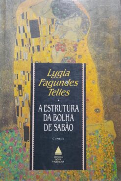 A Estrutura Da Bolha De Sabão - Lygia Fagundes Telles