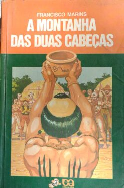 A Montanha Das Duas Cabeças - Francisco Marins
