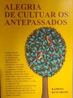 Alegria De Cultuar Os Antepassados - Kamino Kusumoto 4ª ed.