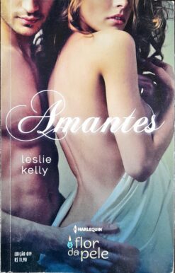 Amantes - Leslie Kelly Harlequin Flor Da Pele 19