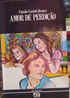 Amor De Perdição - Camilo Castelo Branco Bom livro 11ªed.