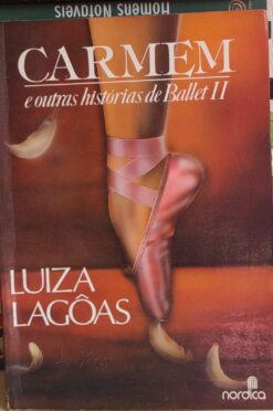 Carmem E Outras Histórias De Ballet Ii - Luiza Lagôas