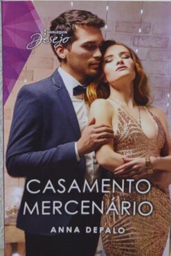 Casamento Mercenário - Anna Depalo Harlequin Desejo