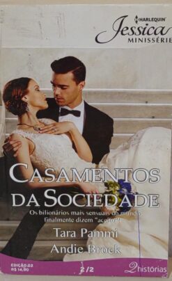 Casamentos da Sociedade 2/2 - Tara Pammi e Andie Brock Harlequin Jessica