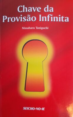 Chave Da Provisão Infinita - Masaharu Taniguchi 3ª ed.