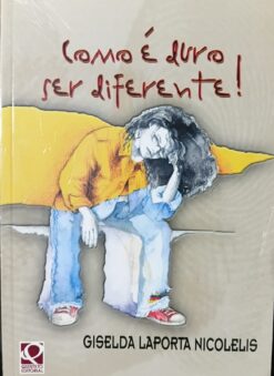 Como É Duro Ser Diferente! - Giselda Laporta Nicolelis