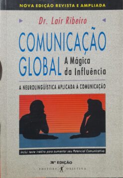 Comunicação Global A Mágica Da Influência - Dr. Lair Ribeiro 26ª Ed.