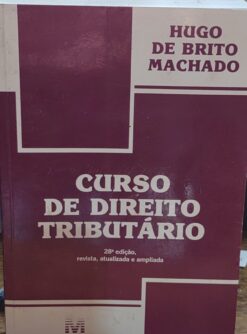 Curso De Direito Tributário - Hugo De Brito Machado 28ª ed.