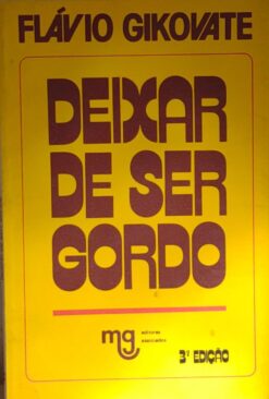 Deixar de Ser Gordo - Flávio Gikovate 3ªed.