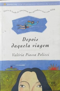 Depois Daquela Viagem - Valéria Piassa Polizzi 19ª Ed. 19ª Imp.