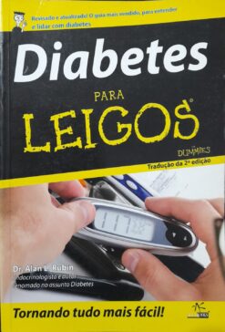 Diabetes Para Leigos - Dr. Alan L. Rubin 2ª Ed.