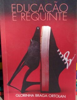 Educação E Requinte - Glorinha Braga Ortolan