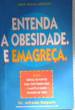 Entenda a Obesidade e Emagreça - Dr. Alfredo Halpern
