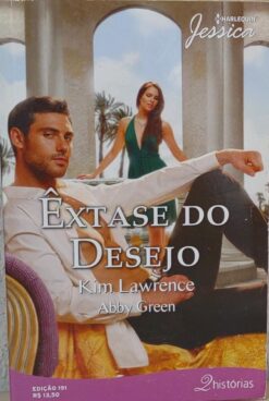Êxtase do Desejo - Kim Lawrence - Abby Green Harlequin Jessica 191