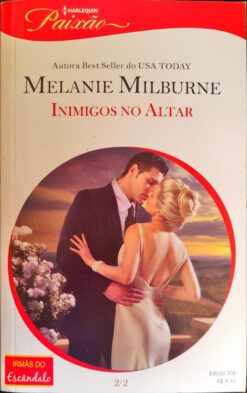 Inimigos No Altar - Melanie Milburne Paixão 308
