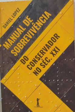 Manual De Sobrevivência Do Conservador No Sec. Xxi