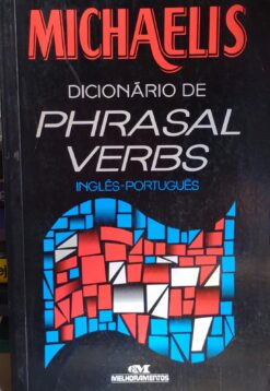 Michaelis Dicionário De Phrasal Verbs – Inglês - Português - Clovis Osvaldo Gregorim