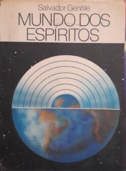Mundo dos Espíritos - Salvador Gentile 1ªed.