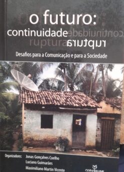 O Futuro - Continuidade - Ruptura - Jonas Gonçalves Coelho