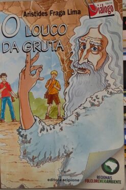 O Louco Da Gruta - Aristides Fraga Lima 4ª imp.