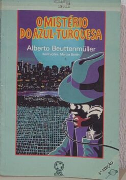 O Mistério Do Azul-turquesa - Alberto Beuttenmüller 5ª Ed