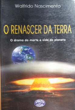 O Renascer Da Terra - Walfrido Nascimento Autografado