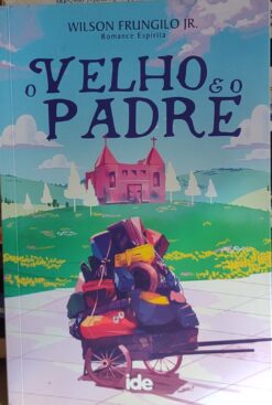 O Velho E O Padre Wilson Frungilo Jr.