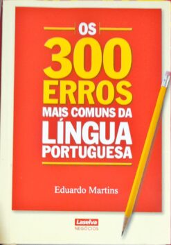 Os 300 Erros Mais Comuns Da Língua Portuguesa - Eduardo Martins Formato de bolso.