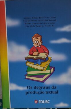 Os Degraus da Produção Textual - Adriane Belluci Belório de Castro 2003