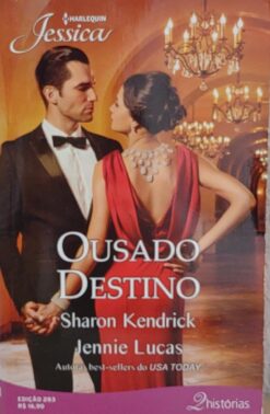 Ousado Destino - Harlequin Sharon Kendrick - Jennie Lucas Jessica 283