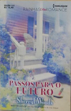 Passos Para o Futuro - Sherryl Woods Harlequin Rainhas do Romance 121