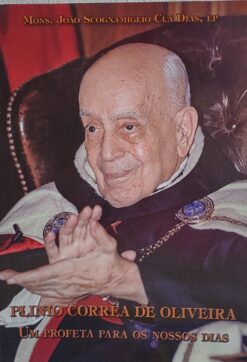 Plinio Correa De Oliveira Un Profeta Para Nuestros Días - João Scognamiglio